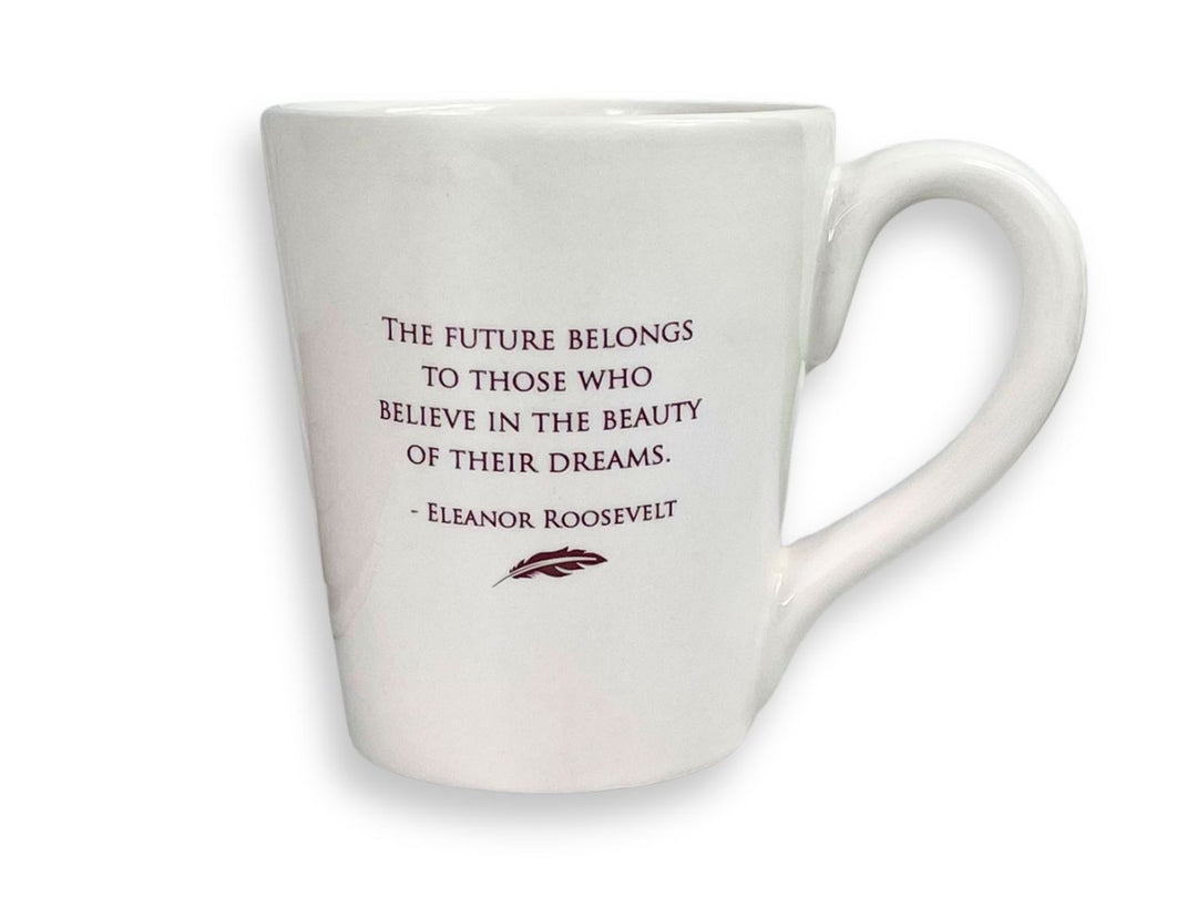 Graduation Gift Inspirational Mug, Personalized Coffee Cup, Eleanor Roosevelt "The Future...Beauty of Their Dreams", Ceramic Mug, Tea Cup