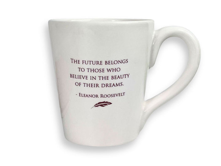 Graduation Gift Inspirational Mug, Personalized Coffee Cup, Eleanor Roosevelt "The Future...Beauty of Their Dreams", Ceramic Mug, Tea Cup