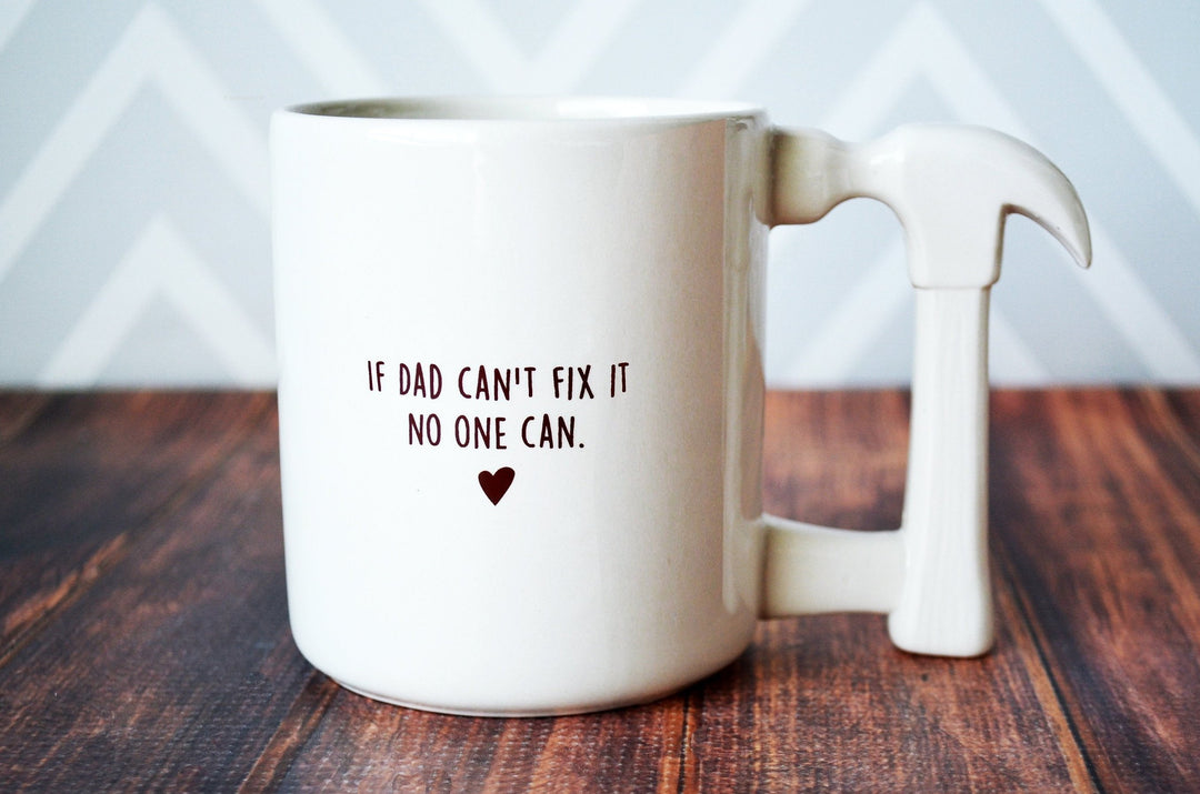 fun novelty mug for dad! if he can't fix it no one can