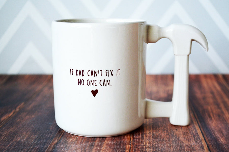 fun novelty mug for dad! if he can't fix it no one can