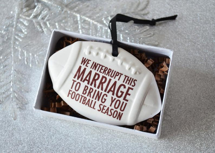 Football Ornament - We Interrupt This Marriage to Bring You ... - Christmas Gift For Husband - READY TO SHIP