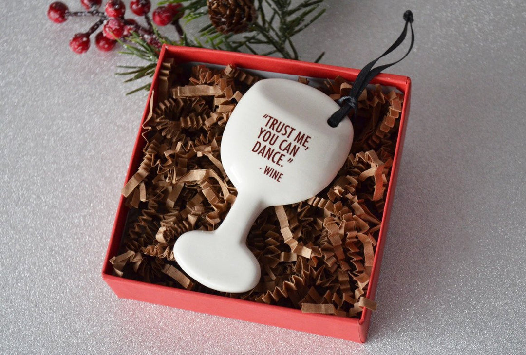 Funny Christmas Gift - Wine Glass Ornament - READY TO SHIP - Trust Me You Can Dance -Wine
