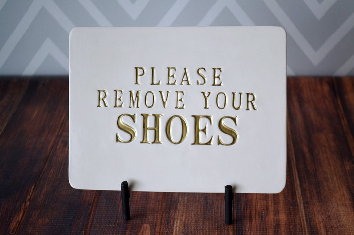 Please Remove Your Shoes Sign - With Metal Stand - READY TO SHIP - Handmade Ceramic Sign