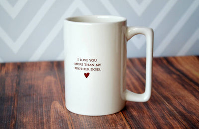 Funny Father's Day Gift - I Love You More Than My Brother Does - READY TO SHIP - Large Coffee Mug