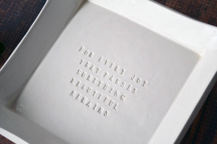 Square Tray - Sympathy Gift - For Every Joy That Passes Something Beautiful Remains - READY TO SHIP
