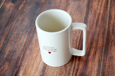Funny Father's Day Gift - I Love You More Than My Brother Does - READY TO SHIP - Large Coffee Mug