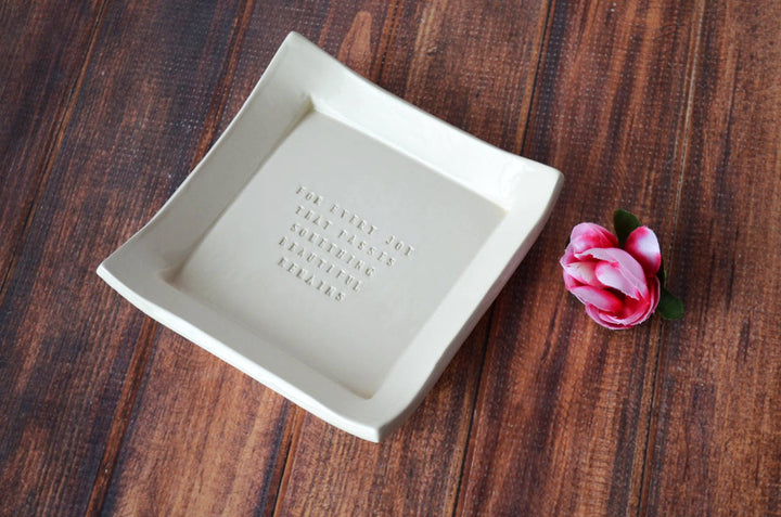 Square Tray - Sympathy Gift - For Every Joy That Passes Something Beautiful Remains - READY TO SHIP