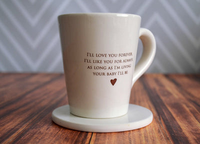 READY TO SHIP - As Long as I'm Living Your Baby I'll Be - Coffee Mug