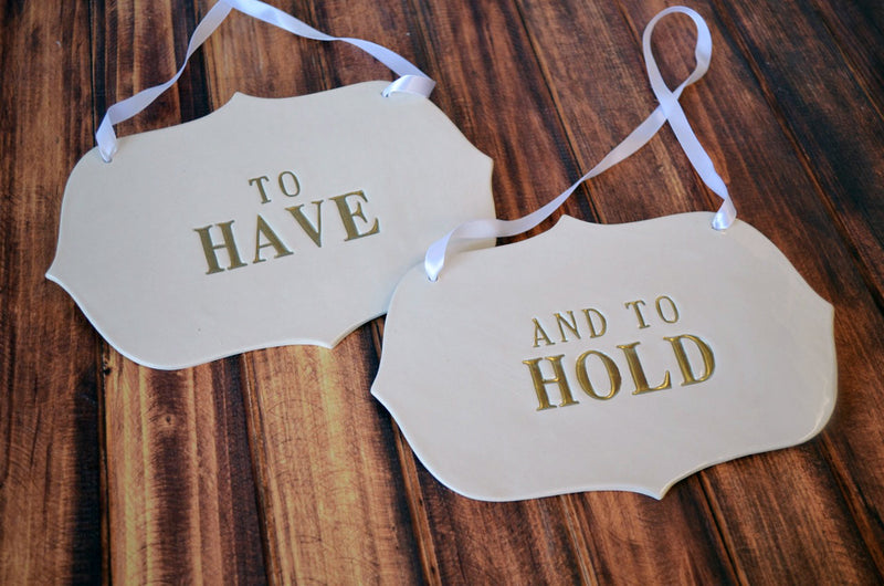 Large To Have And to Hold Wedding Sign Set to Hang on Chair and Use as Photo Prop