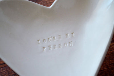 Unique Gift - You're My Person - Heart Bowl - READY TO SHIP