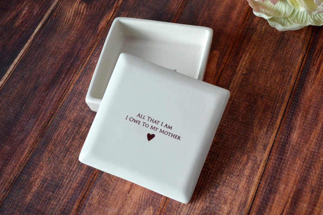 Unique Mother of the Bride Gift or Birthday Gift - Square Keepsake Box - Add Custom Text - All That I Am I Owe To My Mother