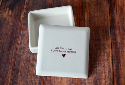 Unique Mother of the Bride Gift or Birthday Gift - Square Keepsake Box - Add Custom Text - All That I Am I Owe To My Mother