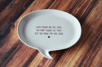 Unique Friendship Gift - Quote Plate - Add Custom Text - Good Friends are like Stars, you don't always see them, but you know they are there.