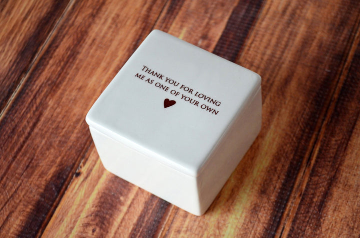 StepMother Wedding Gift or Birthday Gift - READY TO SHIP - Deep Square Keepsake Box - Thank you for loving me as one of your own