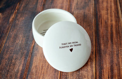 Mother's Day Gift - First My Mom, Forever My Friend- Round Keepsake Box