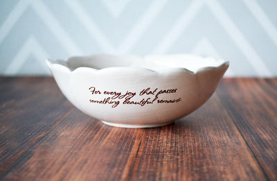 Sympathy Gift, Sympathy Gift Mother, Sympathy Rose Bowl - ADD CUSTOM TEXT - For every joy that passes something beautiful remains