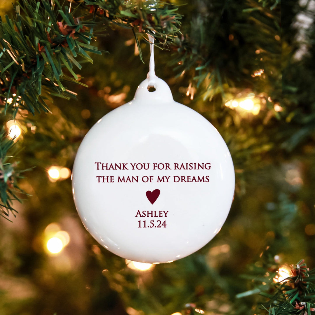 Thank you for raising the man of my dreams - Personalized Holiday Bulb Ornament