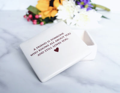 Unique Friendship Gift - Add Custom Text - Keepsake Box - A friend is someone who knows all about you and still loves you