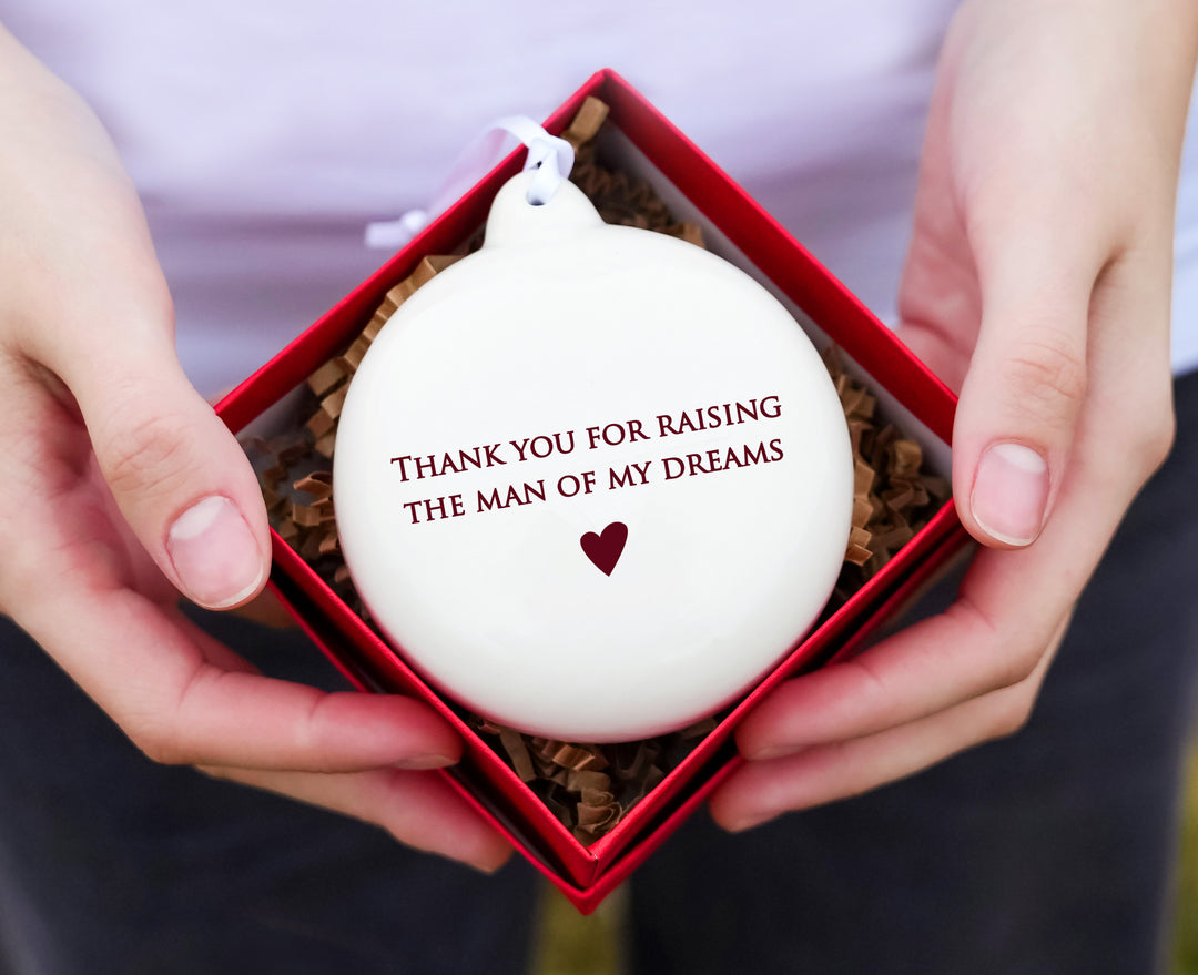 Thank you for raising the man of my dreams - Holiday Bulb Ornament - READY TO SHIP