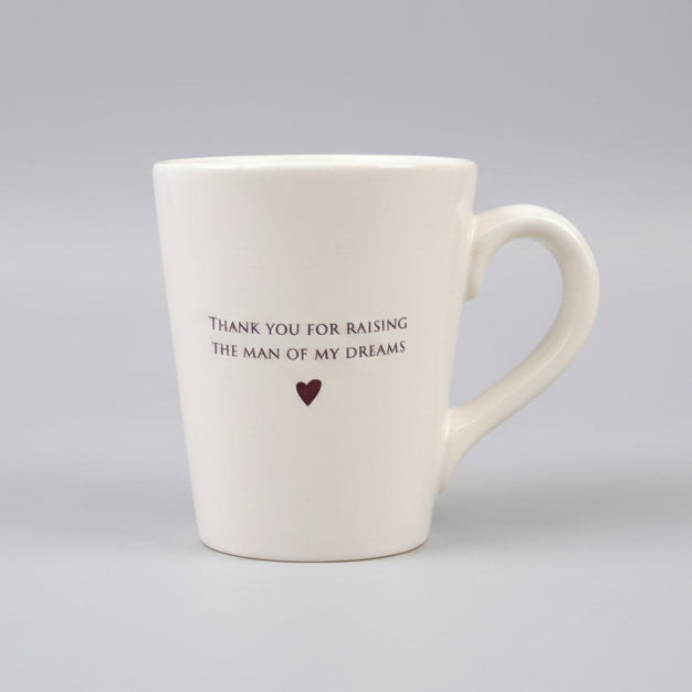 READY TO SHIP - Thank you for raising the man of my dreams - Coffee Mug