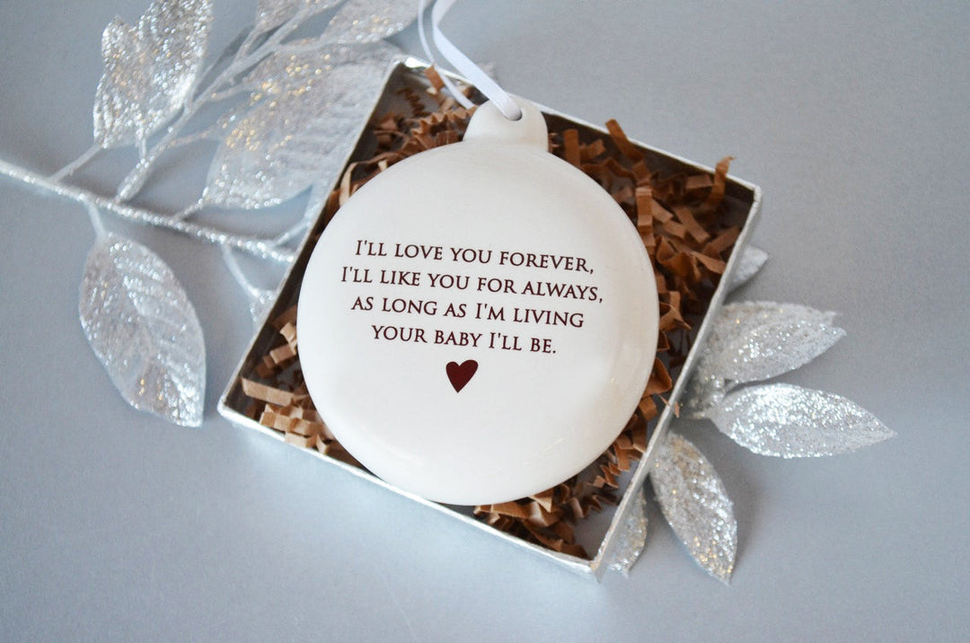 As Long as I'm Living Your Baby I'll Be - Holiday Bulb Ornament - READY TO SHIP