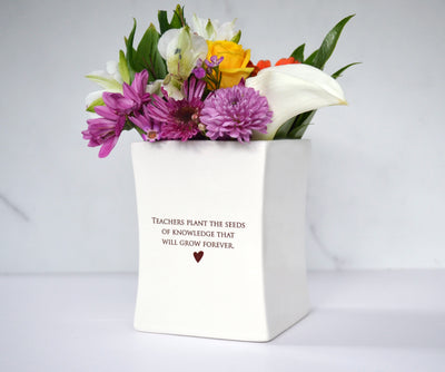 Unique Teacher Gift - Add Custom Text -Teachers plant the seeds of knowledge that will grow forever.- Square Vase