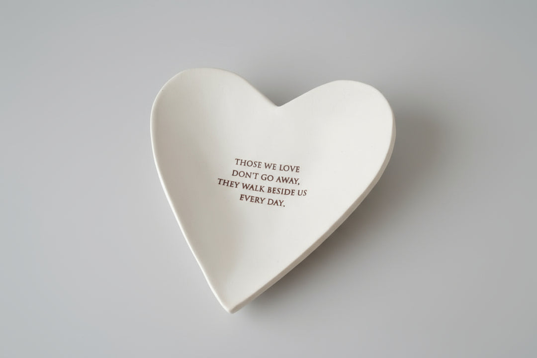 Heart-shaped ceramic plate with a quote - Those we love don't go away...