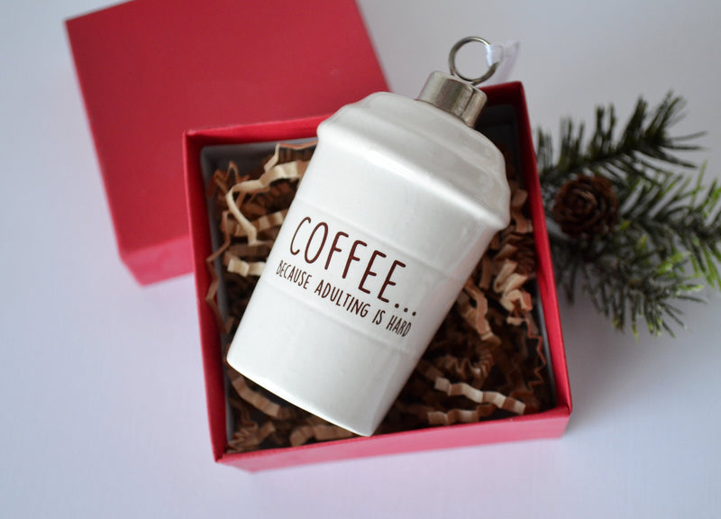 Coffee Mug Ornament, Girlfriend Gift, Coffee Lover Gift, Funny Christmas Gift - READY TO SHIP - Coffee... Because Adulting is Hard
