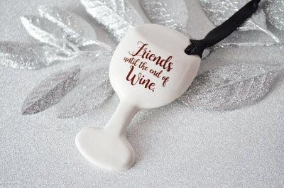 Funny Christmas Gift - Wine Glass Ornament - READY TO SHIP - Friends Until The End Of Wine