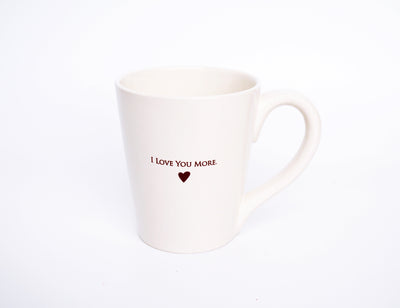 READY TO SHIP - I Love You More Coffee Mug