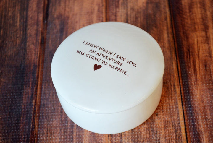 Friend Gift, Best Friend Gift, Friend Birthday Gift - Round Keepsake Box - I knew when I saw you, an adventure was going to happen...