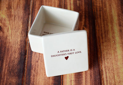 Father's of the Bride Gift - ADD CUSTOM TEXT - Deep Square Keepsake Box - A Father is a Daughter's First Love