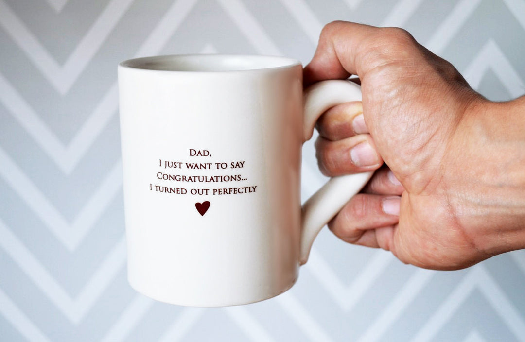 Jumbo Coffee Mug - READY TO SHIP - Dad, I Just Want To Say Congratulations... I Turned Out Perfectly