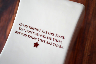 Friendship Gift - Good friends are like stars. You don't always see them, but you know they are there - READY TO SHIP - Vase