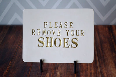 Please Remove Your Shoes Sign - With Metal Stand - READY TO SHIP - Handmade Ceramic Sign