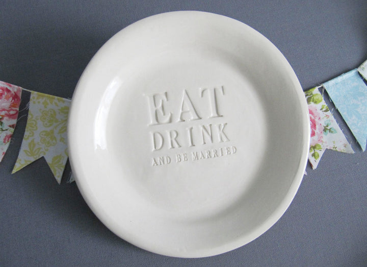 Eat, Drink and Be Married - Wedding Cake Plate or Wedding Gift