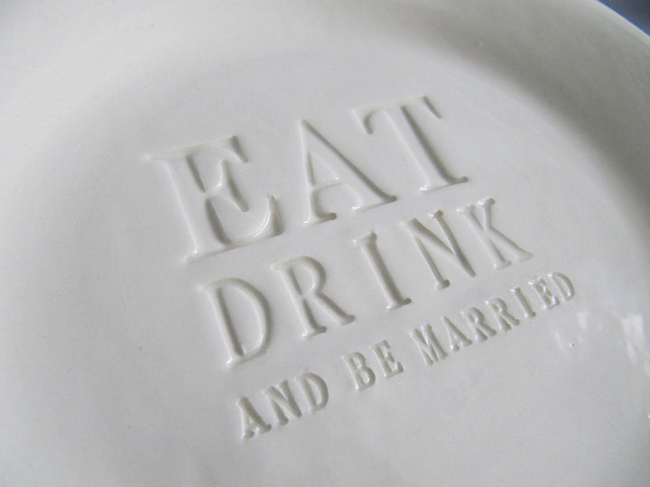 Eat, Drink and Be Married - Wedding Cake Plate or Wedding Gift