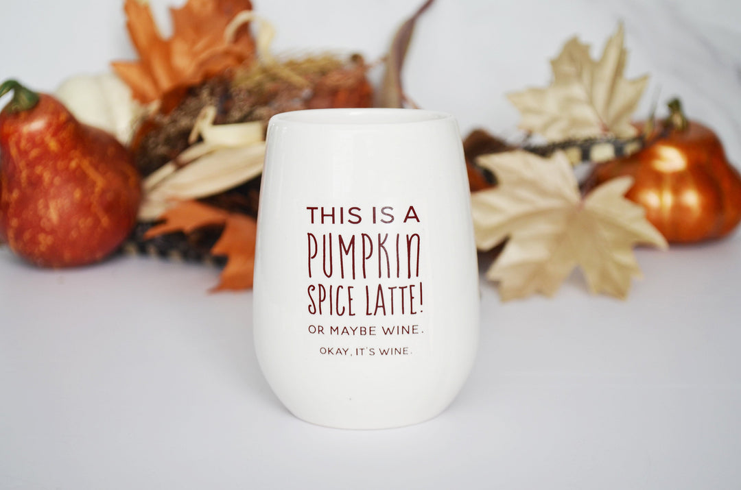 Pumpkin Spice Latte Stemless Wine Glass, Fall Wine Glass, Thanksgiving Hostess Gift, Wine Lover Gift, Funny Wine Glass, Fall Decor