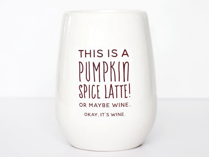 Pumpkin Spice Latte Stemless Wine Glass, Fall Wine Glass, Thanksgiving Hostess Gift, Wine Lover Gift, Funny Wine Glass, Fall Decor