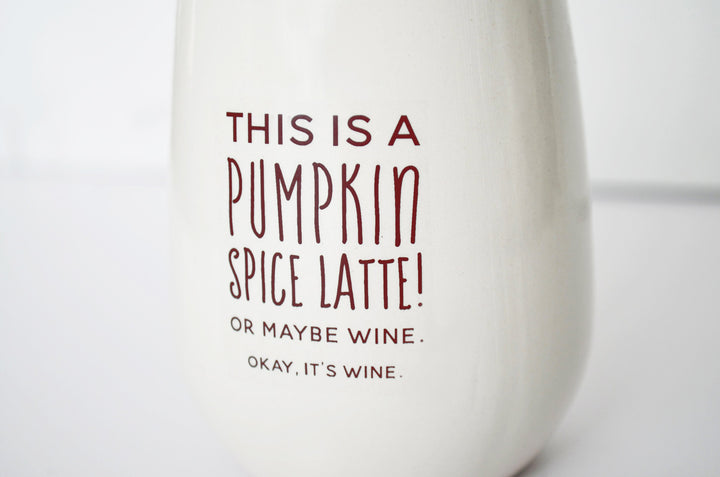 Pumpkin Spice Latte Stemless Wine Glass, Fall Wine Glass, Thanksgiving Hostess Gift, Wine Lover Gift, Funny Wine Glass, Fall Decor