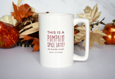 Funny Pumpkin Spice Latte Mug, Fall Coffee Mug, Thanksgiving Hostess Gift, Wine Lover Gift, Funny Mug - READY TO SHIP