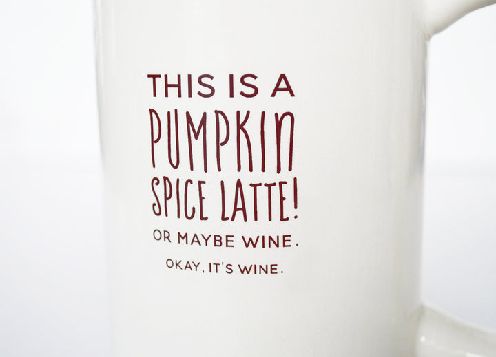 Funny Pumpkin Spice Latte Mug, Fall Coffee Mug, Thanksgiving Hostess Gift, Wine Lover Gift, Funny Mug - READY TO SHIP