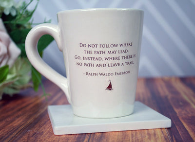 Unique Graduation Gift - Do not follow where the path may lead. Go, instead, where there is no path and leave a trail - Coffee Mug - READY TO SHIP