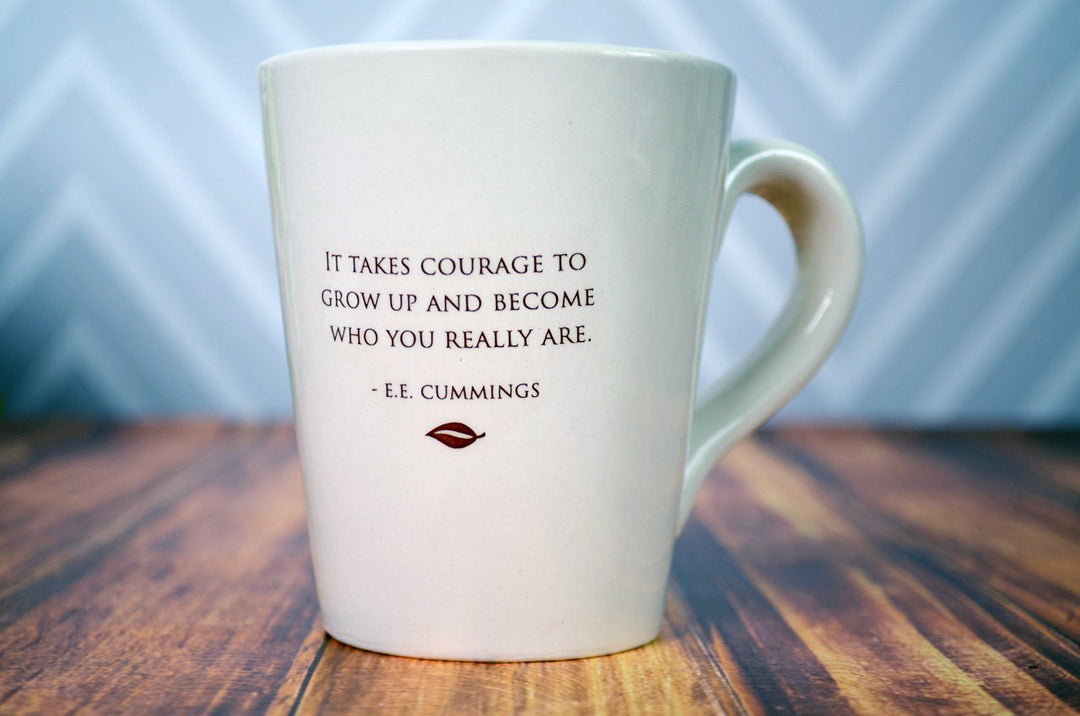 Unique Graduation Gift - It takes courage to grow up and become who you really are - Coffee Mug