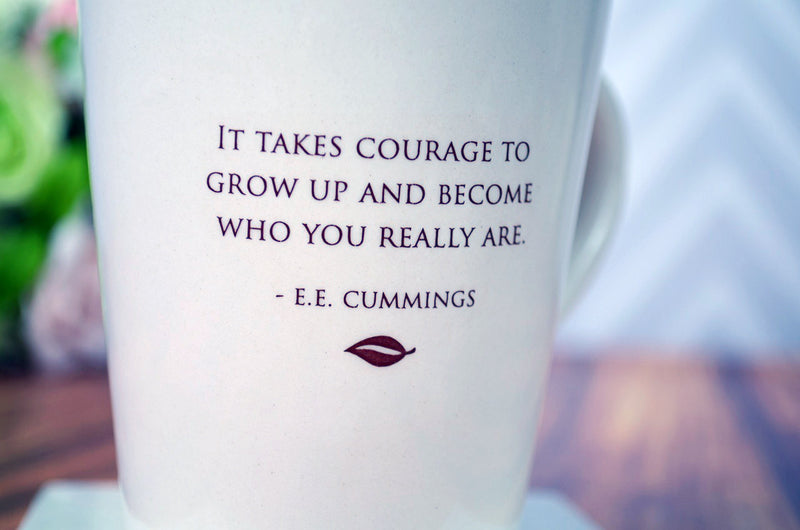 Unique Graduation Gift - It takes courage to grow up and become who you really are - Coffee Mug