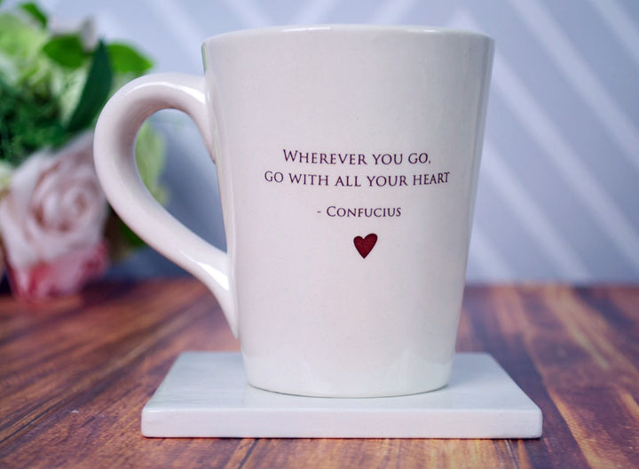 Unique Graduation Gift - Wherever you go, go with all your heart - Coffee Mug