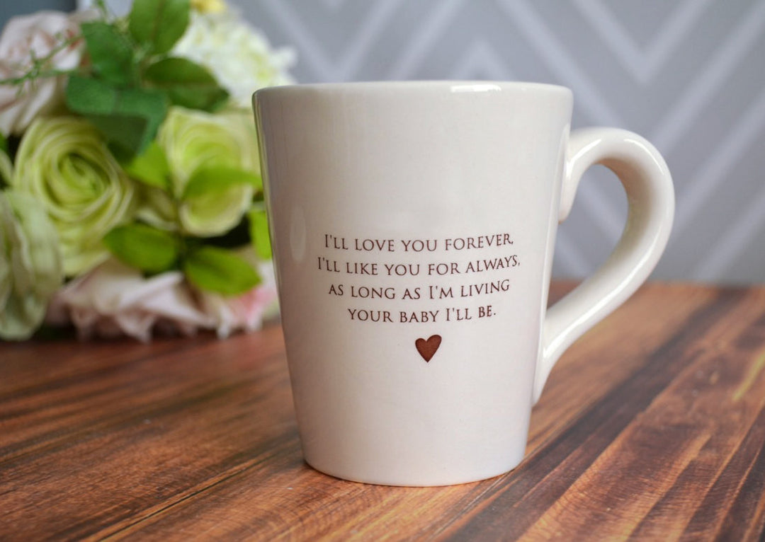 READY TO SHIP - As Long as I'm Living Your Baby I'll Be - Coffee Mug