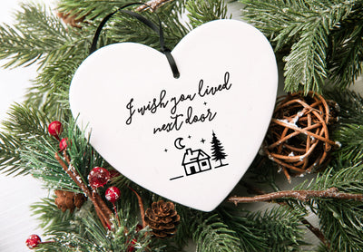Best Friend Christmas Ornament - I Wish You Lived Next Door