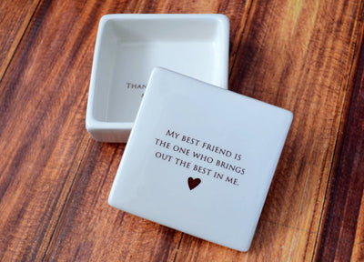 Unique Friendship Gift - Add Custom Text - My best friend is the one who brings out the best in me - Keepsake Box