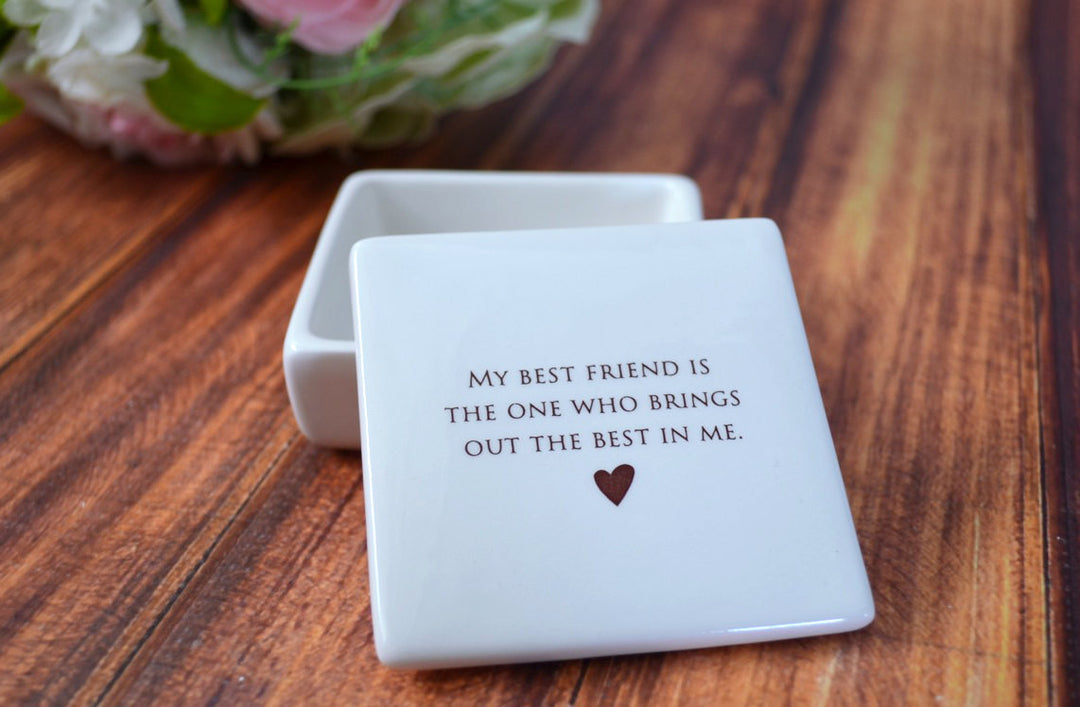 Unique Friendship Gift - My best friend is the one who brings out the best in me - Keepsake Box